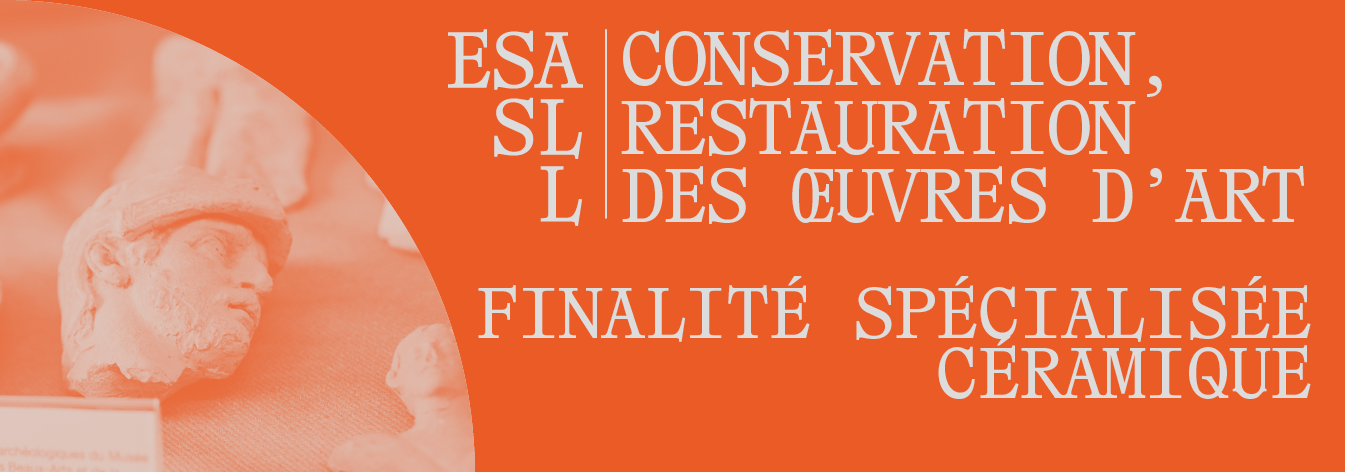 Conservation, restauration des oeuvres d’art – finalité spécialisée céramique